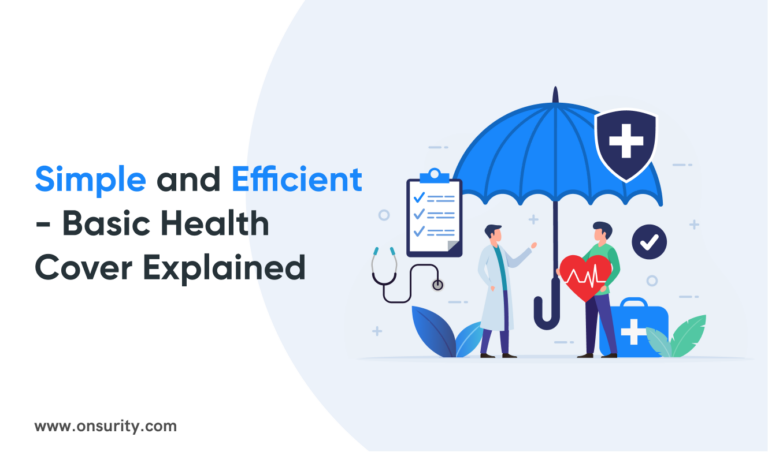 Guide to Basic Health Cover You Need to Know Before Getting a Health Insurance
