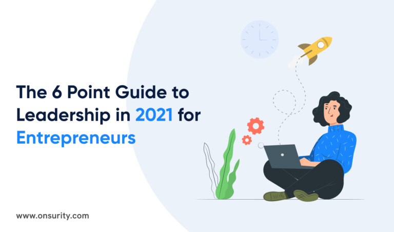 The 6 Point Guide to Leadership Qualities for Entrepreneurs 