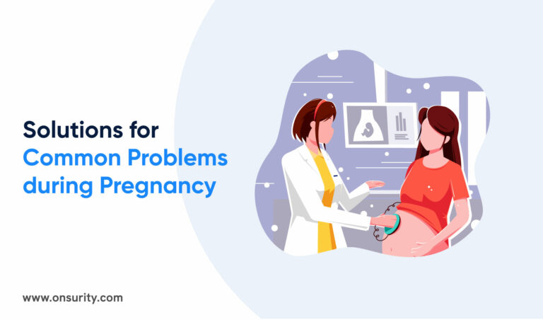 6 Common Health Problems during Pregnancy and its Solutions