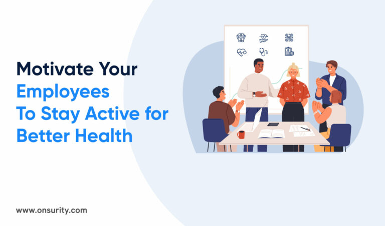 How to Motivate and Encourage Employees to Stay Fit and Healthy?