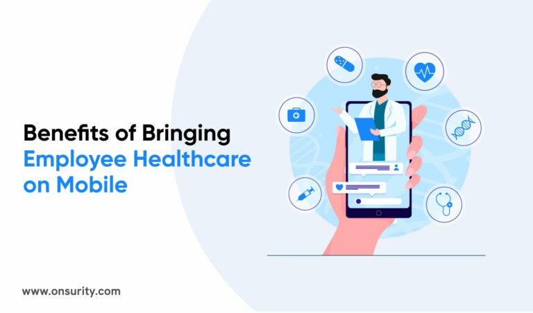 Top 10 Benefits of Bringing Employee Healthcare on Mobile 