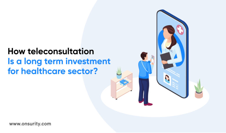 How is Teleconsultation in Healthcare Sector a Long Term Investment?