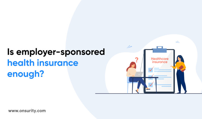 Why employer health insurance is not enough?