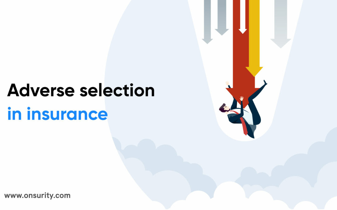 What is adverse selection in insurance?