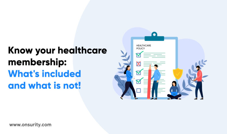 Know your healthcare membership: What’s included and what is not!