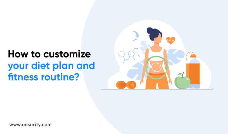 How to Build Your Customized Diet Plan and Fitness Routine?
