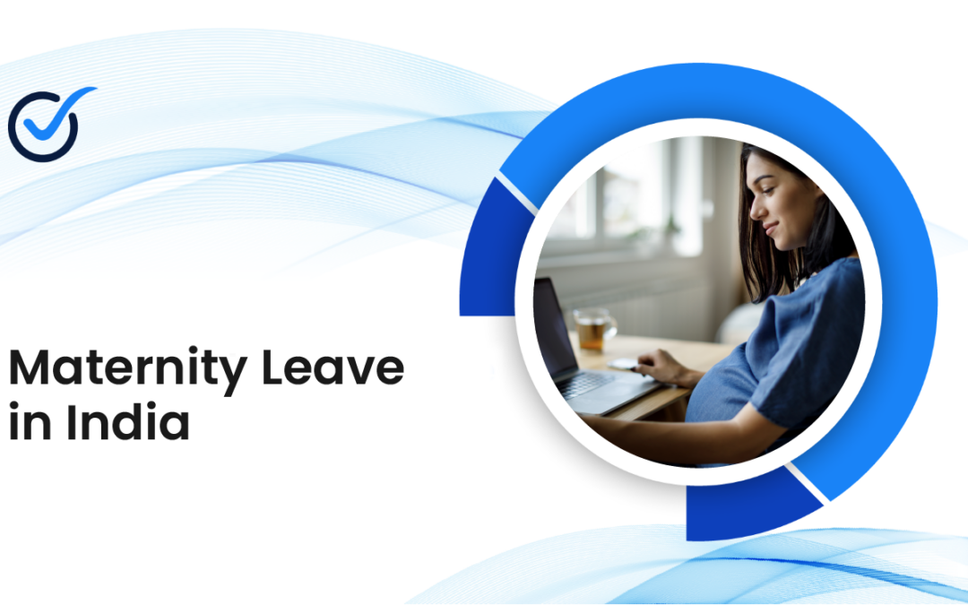 Maternity Leave in India: The Law, Importance and Benefits