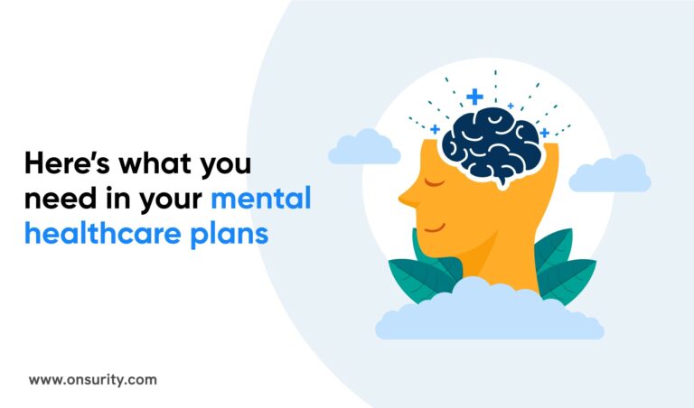 Here’s what you need in your mental healthcare plans