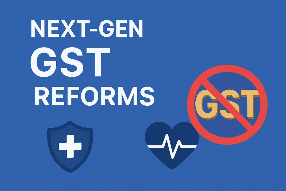 Next-Gen GST Reforms: 0% GST On Individual Life and Health Insurance